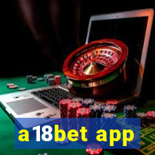 a18bet app